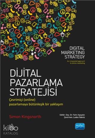 Dijital Pazarlama Stratejisi; Çevrimiçi (online) Pazarlamaya Bütünleşik Bir Yaklaşım