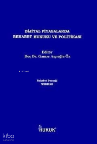 Dijital Piyasalarda Rekabet Hukuku ve Politikası