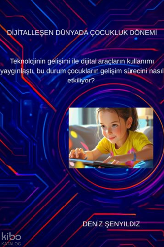 Dijitalleşen Dünyada Çocukluk Dönemi