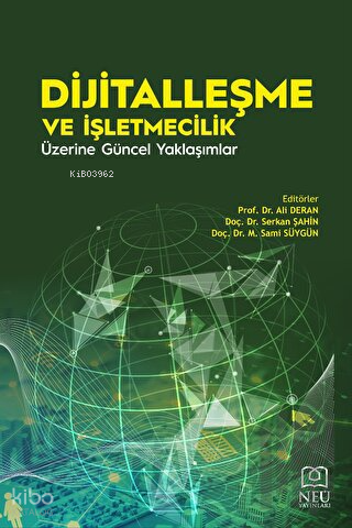 Dijitalleşme ve İşletmecilik Üzerine Güncel Yaklaşımlar | Ali Deran | 