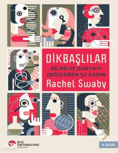 Dikbaşlılar: Bilimi ve Dünyayı Değiştiren 52 Kadın