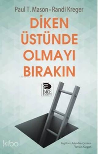 Diken Üstünde Olmayı Bırakın