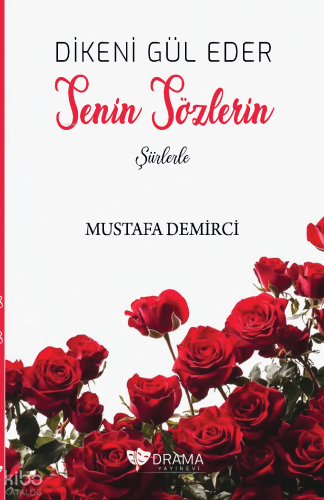 Dikeni Gül Eder Senin Sözlerin - Şiirlerle
