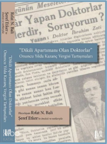 "Dikili Apartımanı Olan Doktorlar" Onuncu Yılda Kazanç Vergisi Tartışmaları;Şeref Etker’in Önsözü ve Notlarıyla