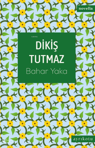 Dikiş Tutmaz | Bahar Yaka | Ayrıkotu Yayınları