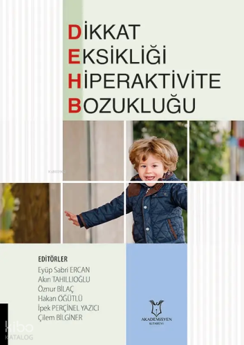 Dikkat Eksikliği Hiperaktivite Bozukluğu | Kolektif | Akademisyen Kita