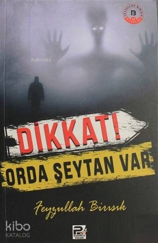 Dikkat Orda Şeytan Var | Feyzullah Birışık | Karınca & Polen Yayınları
