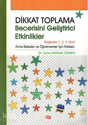 Dikkat Toplama Becerisini Geliştirici Etkinlikler; İlköğretim 1.2.3. Sınıf