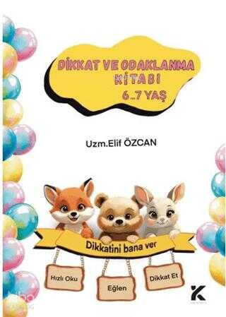 Dikkat ve Odaklanma Kitabı 6-7 Yaş | Elif Özcan | Kiba Yayımcılık