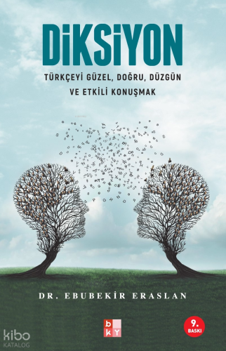 Diksiyon Türkçeyi Güzel, Doğru, Düzgün ve Etkili Konuşmak