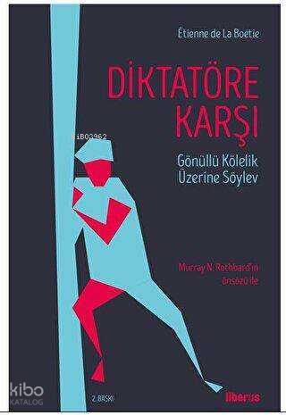 Diktatöre Karşı & Gönüllü Kulluk Üzerine Söylev | Etienne De La Boétie