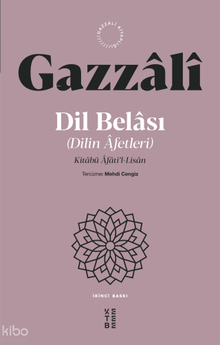 Dil Belası (Dilin Âfetleri);Kitâbü Âfâti’l-Lisân | İmam Gazzâlî | Kete