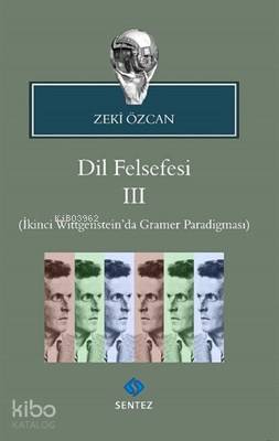 Dil Felsefesi 3 İkinci Wittgenstein'da Gramer Paradigması
