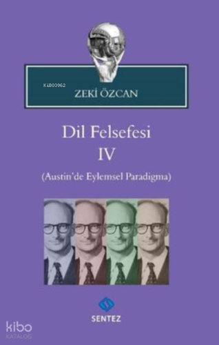 Dil Felsefesi 4 Austin’de Eylemsel Paradigma | Zeki Özcan | Sentez Yay