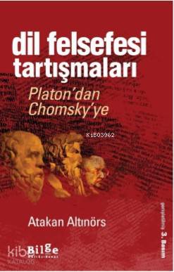 Dil Felsefesi Tartışmaları; Platon'dan Chomsky'ye