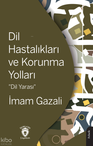 Dil Hastalıkları ve Korunma Yolları (Dil Yarası) | İmam Gazali | Dorli