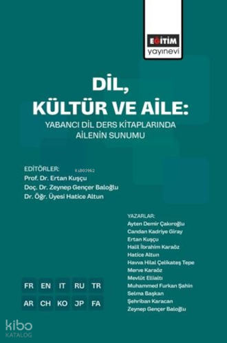 Dil, Kültür ve Aile;Yabancı Dil Ders Kitaplarında Ailenin Sunumu | Kol