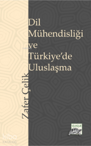 Dil Mühendisliği ve Türkiye’de Uluslaşma