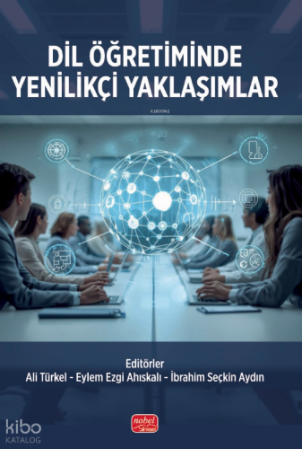 Dil Öğretiminde Yenilikçi Yaklaşımlar | Kolektif | Nobel Bilimsel Eser
