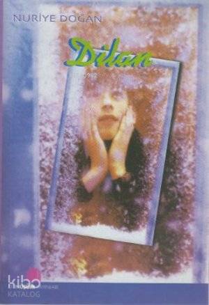 Dilan | Nuriye Doğan | Dönüşüm Yayınları