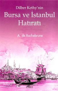 Dilber Kethy'nin Bursa ve İstanbul Hatıratı