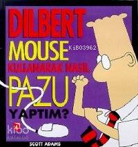Dilbert; Mouse Kullanarak Nasıl Pazu Yaptım?