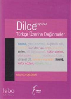 Dilce; Türkçe Üzerine Değinmeler