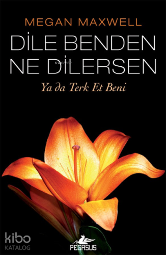 Dile Benden Ne Dilersen; Ya da Terk Et Beni (Dile Benden Ne Dilersen Serisi 3)