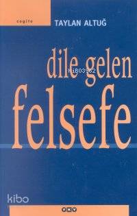 Dile Gelen Felsefe