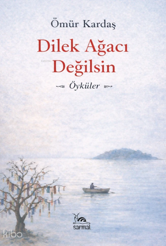 Dilek Ağacı Değilsin