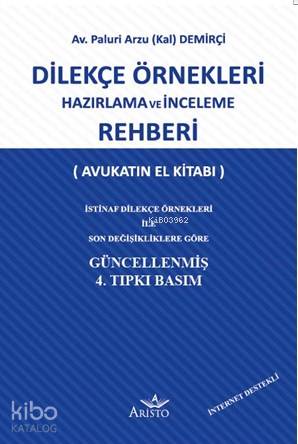 Dilekçe Örnekleri Hazırlama ve İnceleme Rehberi; Avukatın El Kitabı