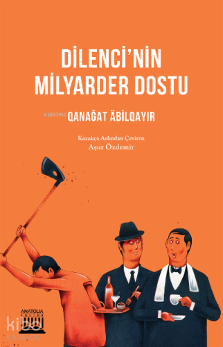Dilenci'nin Milyarder Dostu | Qanağat Abilqayır | Anatolia Kitap