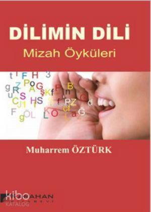 Dilimin Dili; Mizah Öyküleri