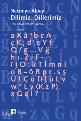 Dilimiz Dillerimiz; Uygulama Üzerine Yazılar