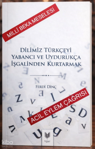 Dilimiz Türkçeyi Yabancı ve Uydurukça İşgalinden Kurtarmak | Ferdi Din