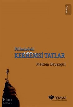 Dilimizdeki Kekremsi Tatlar | Meltem Beyazgül | Drama Yayınevi