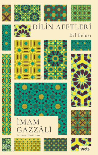 Dilin Afetleri ;Dil Belası | İmam Gazzâlî | Veciz Yayınları