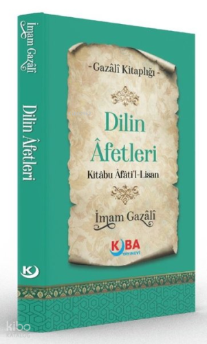 Dilin Afetleri - Kitabu Afati'l Lisan | İmam Gazali | Kuba Yayınevi