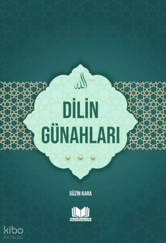 Dilin Günahları | Güzin Kara | Kitap Kalbi Yayıncılık