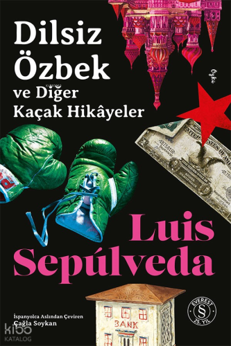 Dilsiz Özbek ve Diğer Kaçak Hikâyeler | Luis Sepulveda | Everest Yayın