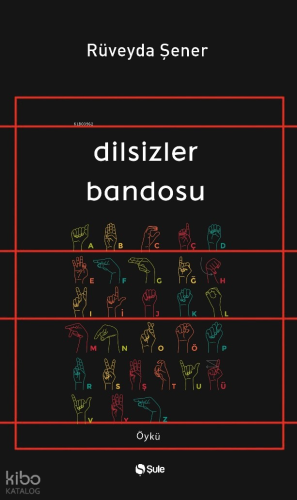 Dilsizler Bandosu | Rüveyda Şener | Şule Yayınları