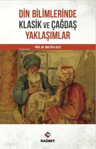 Din Bilimlerinde Klasik ve Çağdaş Yaklaşımlar