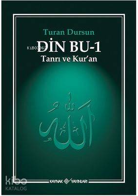 Din Bu-1 (Tanrı ve Kuran ); Tanrı ve Kur'an | Turan Dursun | Kaynak Ya