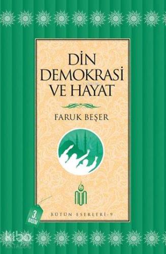 Din, Demokrasi ve Hayat; Bütün Eserleri - 9 | | Nun Yayıncılık