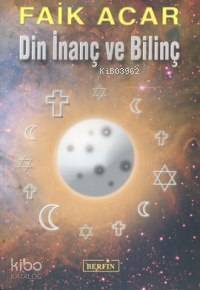 Din İnanç ve Bilinç | Faik Acar | Berfin Yayınları