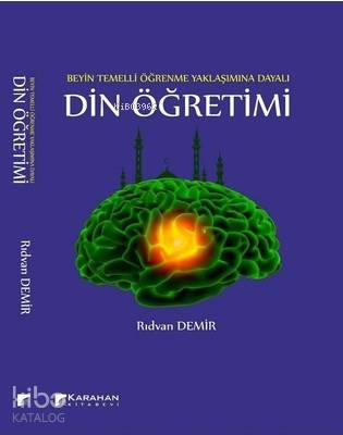 Din Öğretimi; Beyin Temelli Öğrenme Yaklaşımına Dayalı