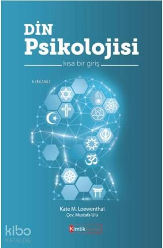 Din Psikolojisi - Kısa Bir Giriş | Kate M. Loewenthal | Kimlik Yayınla