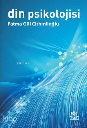 Din Psikolojisi | Fatma Gül Cirhinlioğlu | Nobel Yayın Dağıtım