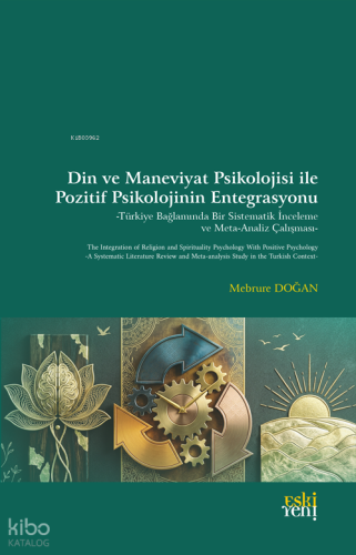 Din ve Maneviyat Psikolojisi ile Pozitif Psikolojinin Entegrasyonu | M