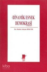 Dinamik Esnek Demokrasi